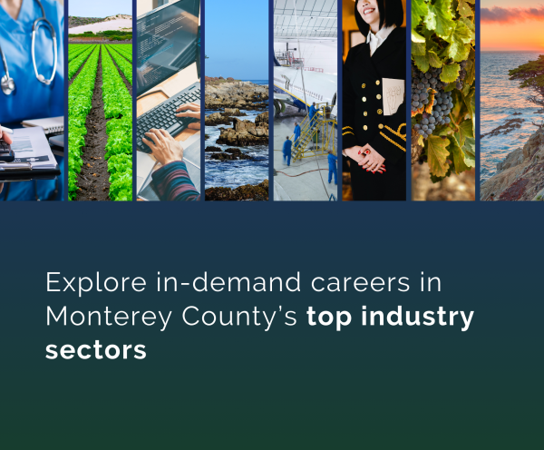 Explore in demand careers in Monterey County's top industry sectors